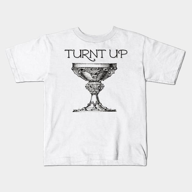 Turnt Up Kids T-Shirt by yaywow